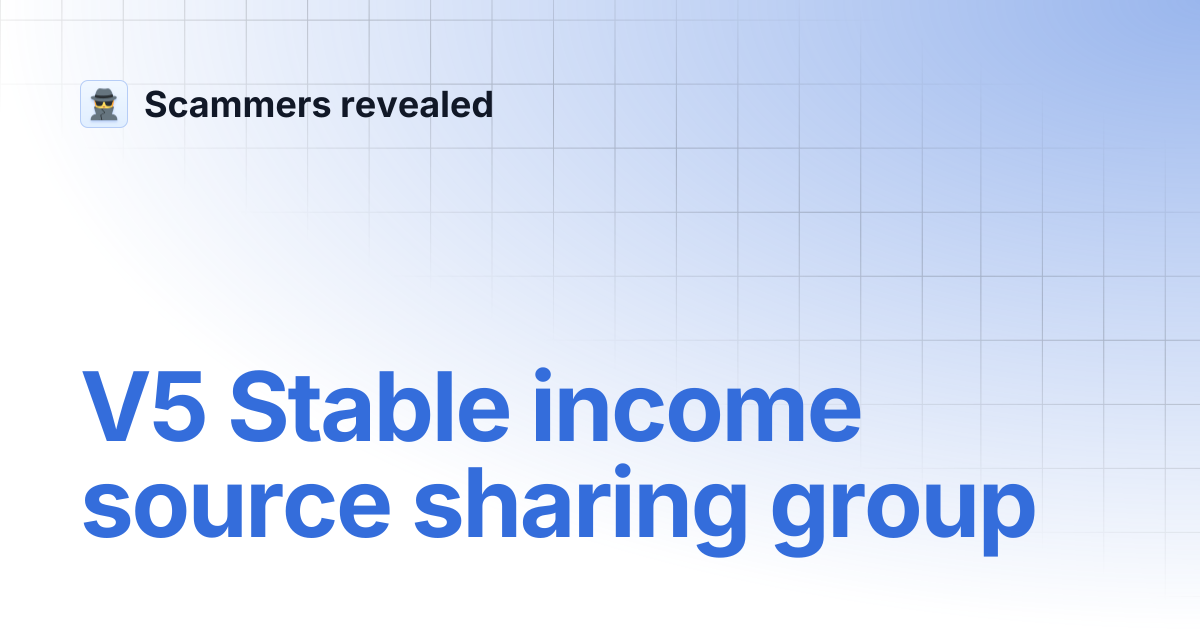 V5 Stable income source sharing group | Scammers revealed