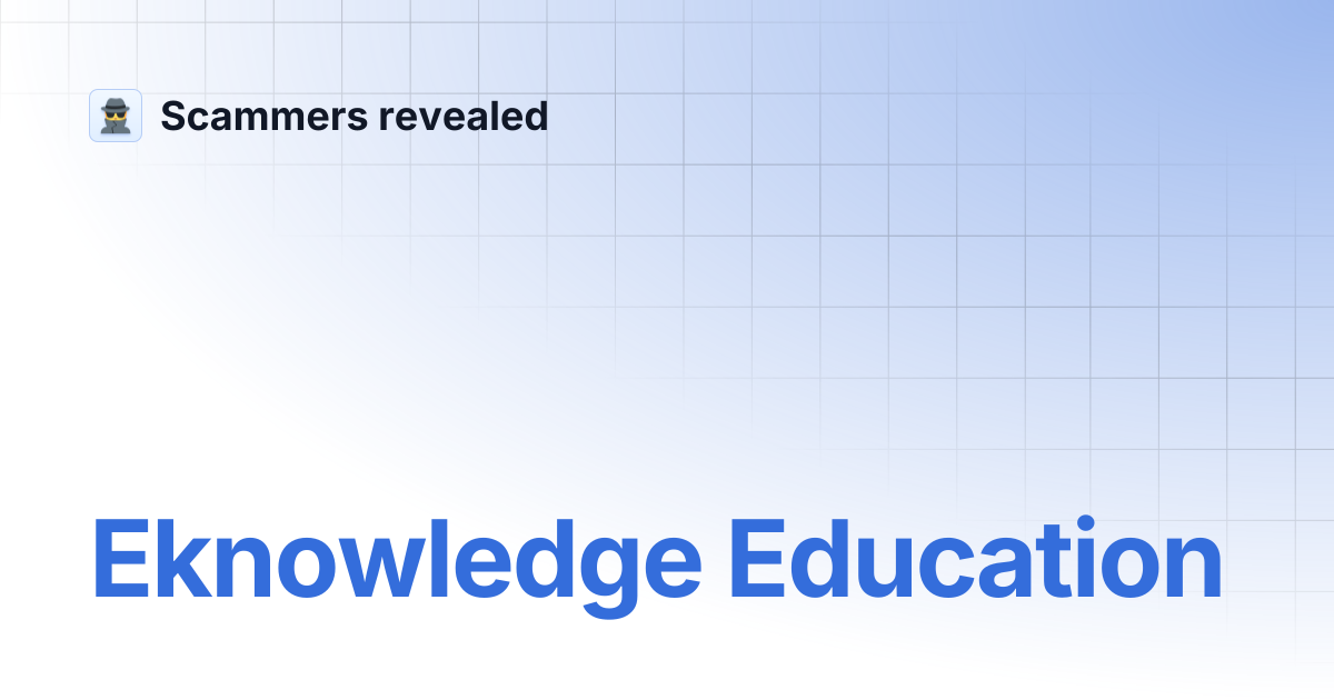Eknowledge Education | Scammers revealed