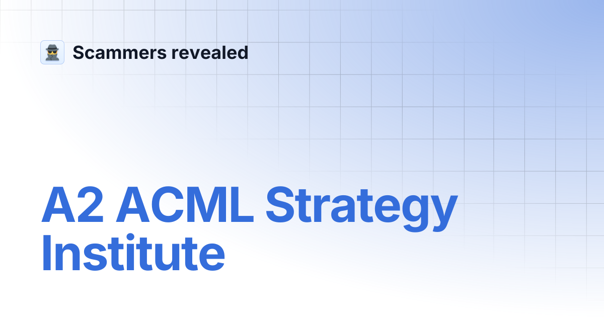 A2 ACML Strategy Institute | Scammers revealed